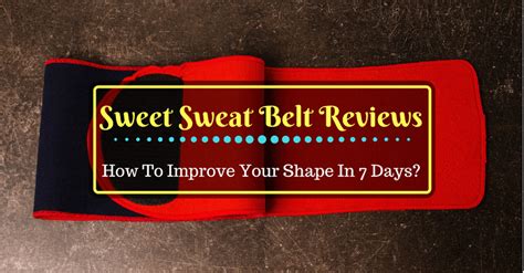 Sweet Sweat Belt Reviews: How To Improve Your Shape In 7 Days ...