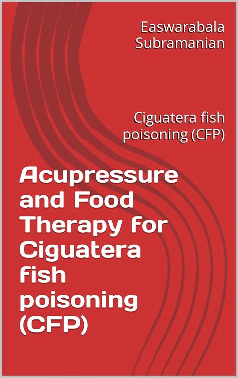 Acupressure and Food Therapy for Ciguatera fish poisoning (CFP ...