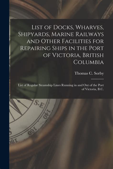 List Of Docks Wharves Shipyards Marine Railways And Other Facilities ...