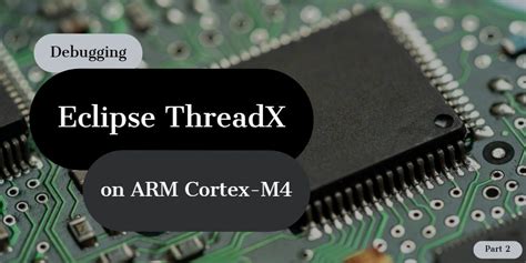 Debugging ThreadX on 32-bit STM32F4 microcontroller | by Rick Jen ...