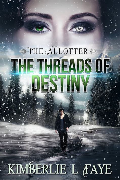The Allotter: The Threads of Destiny eBook : Faye, Kimberlie L.: Amazon ...