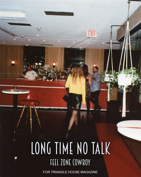 Long Time No Talk — Triangle House