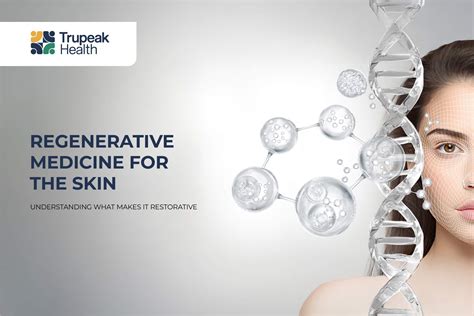 Regenerative Medicine for the Skin: What Makes it Restorative?