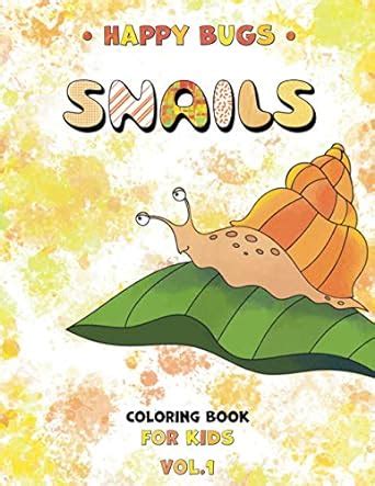 Happy Bugs SNAILS Coloring Book for Kids vol.1: Funny insects ...