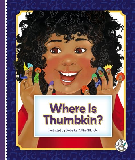 Where Is Thumbkin?: Collier-Morales, Roberta, Collier-Morales, Roberta ...