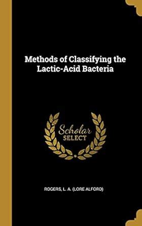 Buy Methods of Classifying the Lactic-Acid Bacteria Book Online at Low ...