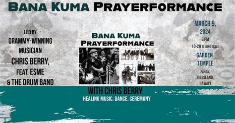 Bana Kuma Prayerformance w/ Chris Berry, Esme & the Drums, Garden ...