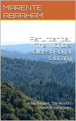 Ashurbanipal: The World's Oldest Royal Library: Ashurbanipal: The World ...