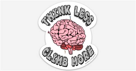 Think Less Climb More by Jake The Ghost | Die cut stickers | Sticker Mule India