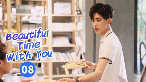【ENG SUB】《Beautiful Time With You 时光与你都很甜》EP8 【MangoTV Drama】 - YouTube