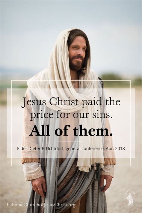 Elder Uchtdorf Inspiring Quote about Repentance and the Power of Jesus ...