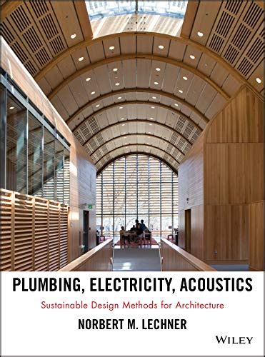 Plumbing, Electricity, Acoustics: Sustainable Design Methods for ...