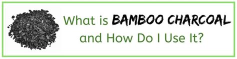 What is Bamboo Charcoal and How Do I Use It?