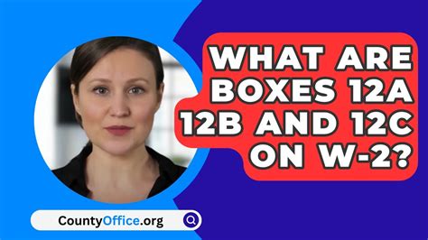 What Are Boxes 12A 12B And 12C On W-2? - CountyOffice.org - YouTube