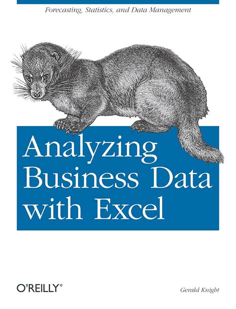 Analyzing Business Data with Excel: Forecasting, Statistics, and Data ...