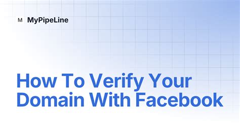 How To Verify Your Domain With Facebook | MyPipeLine