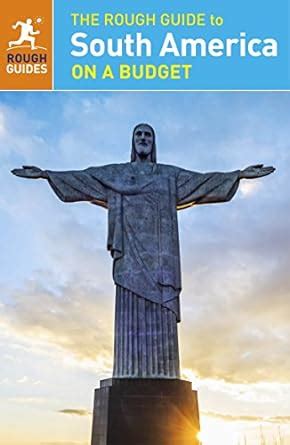 The Rough Guide to South America On a Budget (Rough Guides) : Rough ...