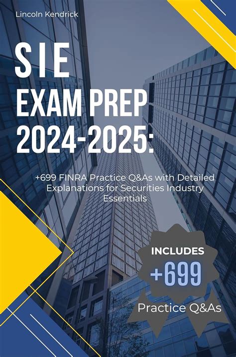 SIE Exam Prep 2024-2025: +699 Practice Questions and Answers with ...