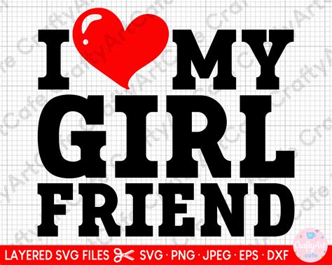 I Love My Girlfriend Svg Png Eps Dxf Cut File Cricut Valentines Day - Etsy
