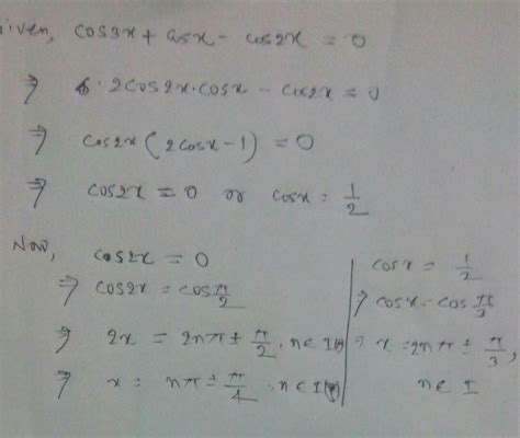 solve cos 3x+cos x-cos 2x=0? - Brainly.in