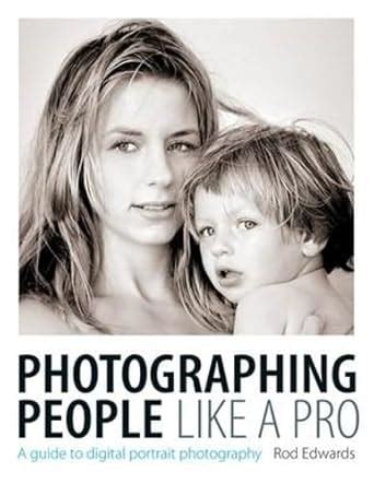 Buy Photographing People: A Guide to Digital Portrait Photography Book ...