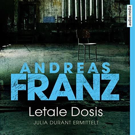 Letale Dosis: Julia Durant 3 (Audio Download): Andreas Franz, Julia ...