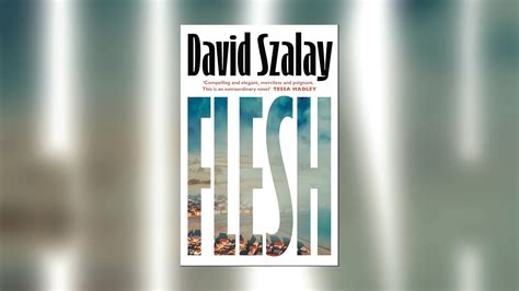 Flesh by David Szalay review – life comes at you fast - Big Issue