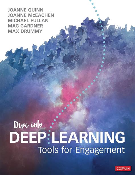 Dive Into Deep Learning: Tools for Engagement eBook : Quinn, Joanne ...