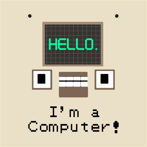 Image result for I'm a Computer