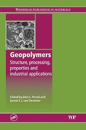 Buy Geopolymers: Structures, Processing, Properties and Industrial ...