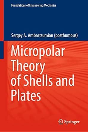 Buy Micropolar Theory of Shells and Plates (Foundations of Engineering ...
