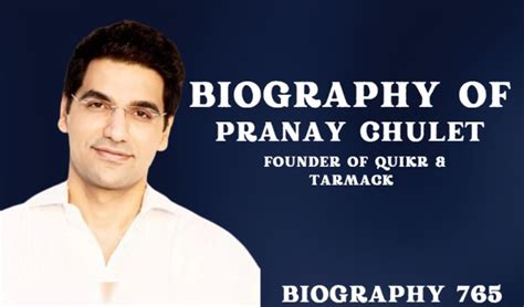 Biography of Pranay Chulet: Founder of Quikr & Tarmack-Indian Entrepreneur