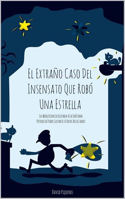 EL EXTRAÑO CASO DEL INSENSATO QUE ROBÓ UNA ESTRELLA: La adolescencia ...