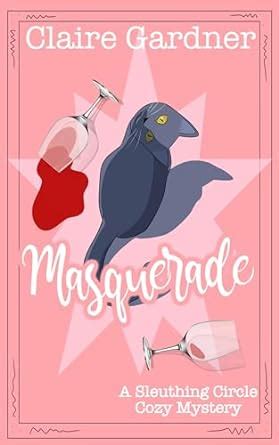 Masquerade: A Sleuthing Circle Cozy Mystery - Book 2 (Sleuthing Circle ...