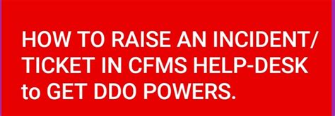 HOW to RAISE AN INCIDENT/TICKET IN CFMS HELP-DESK TO GET DDO POWERS ...