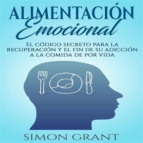 Buy Alimentación emocional [Emotional Feeding]: El código secreto para ...