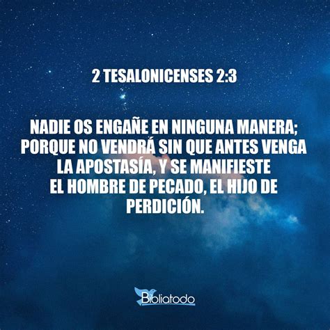 2 Tesalonicenses 2:3 RV1909 - No os engañe nadie en ninguna manera ...