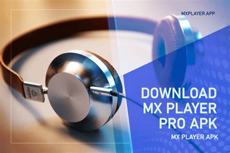 MX Player Pro APK Download v1.51.8 (Official Latest Jun 2023)