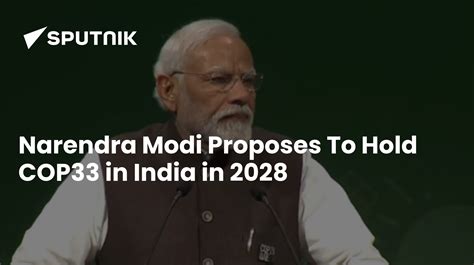 Narendra Modi Proposes To Hold COP33 in India in 2028