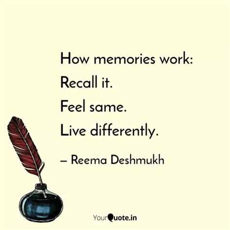 How memories work: Recall... | Quotes & Writings by Reema Deshmukh ...