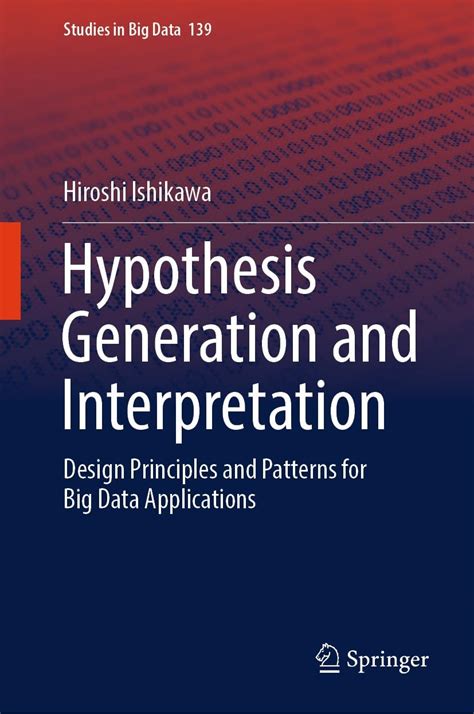 Hypothesis Generation and Interpretation: Design Principles and ...