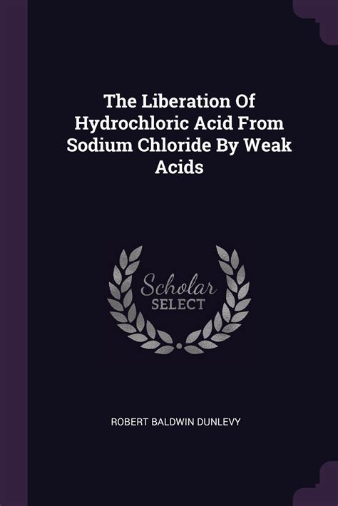 The Liberation Of Hydrochloric Acid From Sodium Chloride By Weak ...