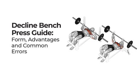 All about Decline Bench Press: Form, Advantages, and Common Errors