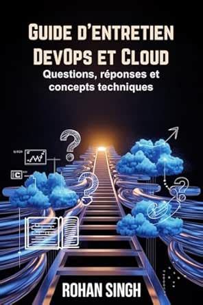 Guide d'entretien DevOps et Cloud : Questions, réponses et concepts ...