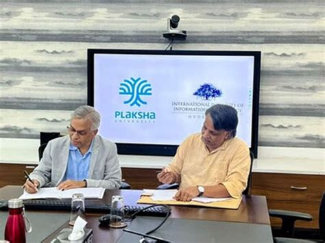 IIIT Hyderabad signs MoU with Plaksha University to setup joint center ...