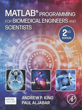 MATLAB Programming for Biomedical Engineers and Scientists eBook : King ...