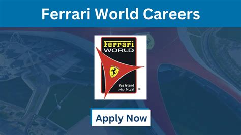 Ferrari World Careers in Abu Dhabi 2026 – New Entertainment Jobs