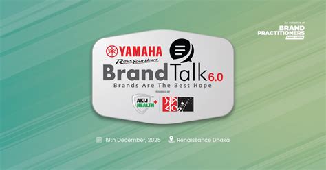 YAMAHA presents BrandTalk6.0 powered by AKIJ HEALTH & Shwapno, Brand ...
