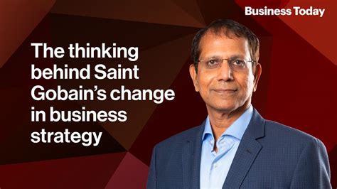 The thinking behind Saint Gobain's change in business strategy