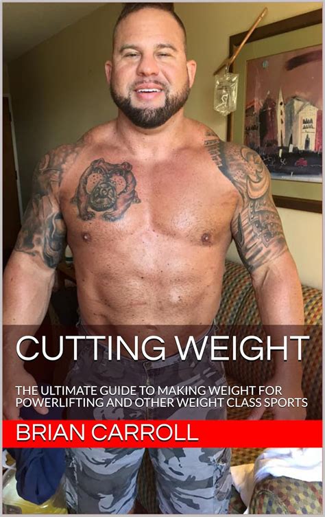 Cutting Weight: THE ULTIMATE GUIDE TO MAKING WEIGHT FOR POWERLIFTING ...